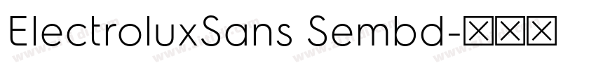 ElectroluxSans Sembd字体转换 ElectroluxSans Sembd字体转换